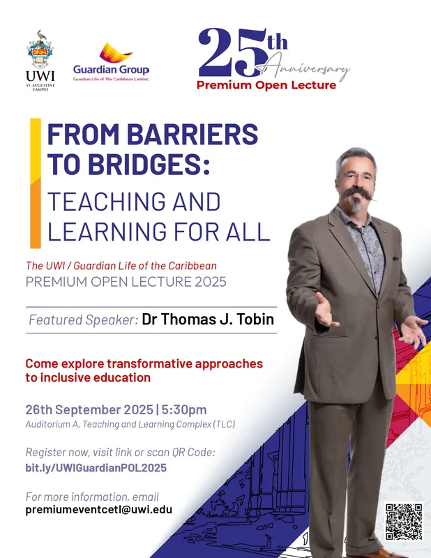 The UWI/Guardian Life of the Caribbean Premium Open Lecture 2025 - From Barriers to Bridges: Teaching and Learning for All