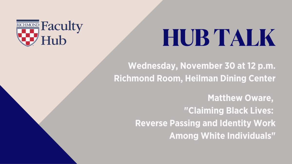 Faculty Hub Talk - Claiming Black Lives: Reverse Passing and Identity Work Among White Individuals