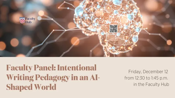 Faculty Panel: Intentional Writing Pedagogy in an AI-Shaped World