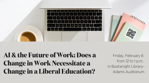 AI & the Future of Work: Does a Change in Work Necessitate a Change in a Liberal Education?