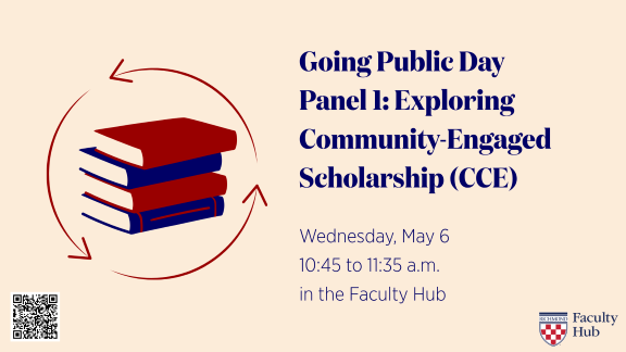 Going Public Day - Panel 1: Exploring Community-Engaged Scholarship (CCE)