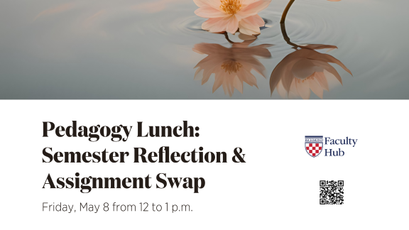 Pedagogy Lunch: Semester Reflection & Assignment Swap