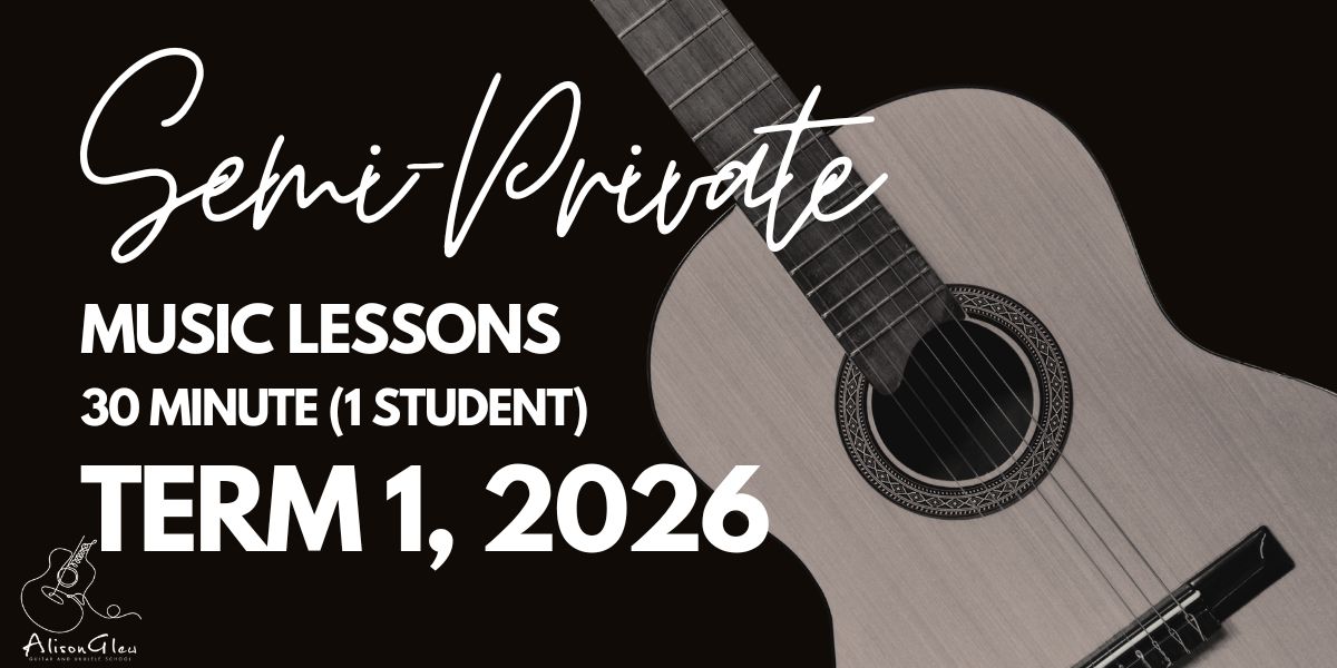Term 1, 2026 (Semi-Private) 30 Minute Weekly Music Lessons (1 Student)