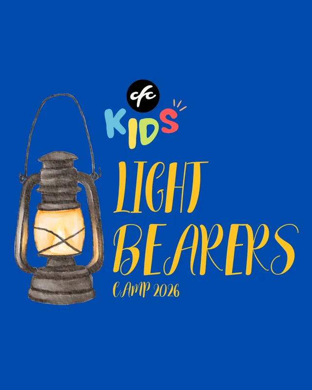 CFC KIDS "LIGHT BEARERS" CAMP 2026