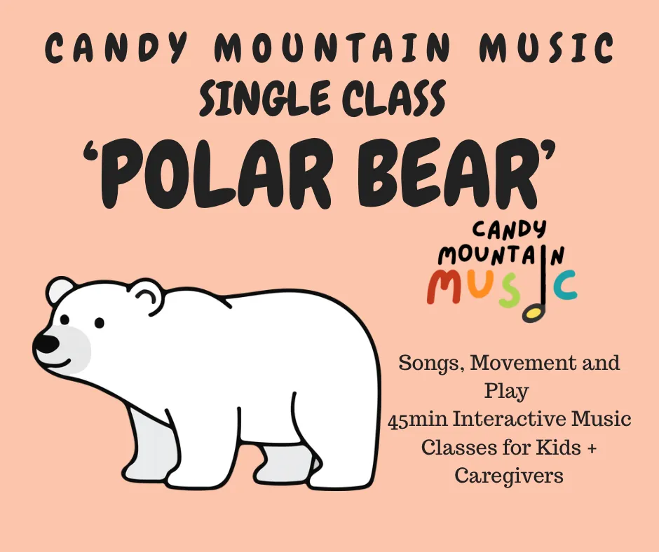 Single Class (Ages 1-5yrs) Theme: POLAR BEARS! THURS 10:45am