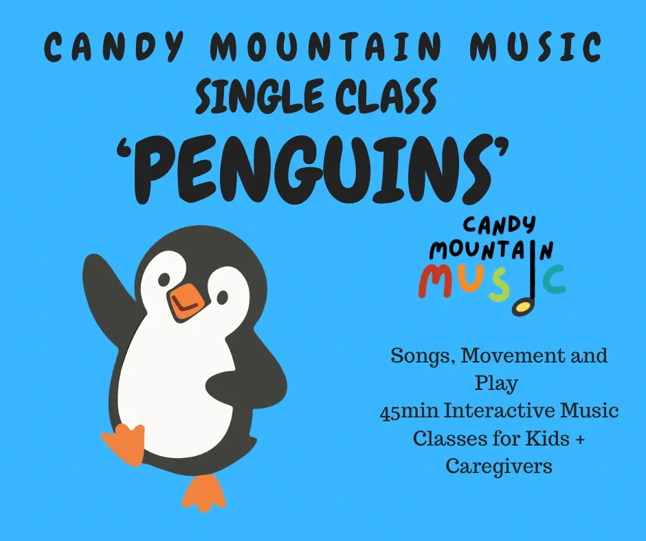 Single Class (Ages 1-5yrs) Theme: PENGUINS!  FRI 10:45am