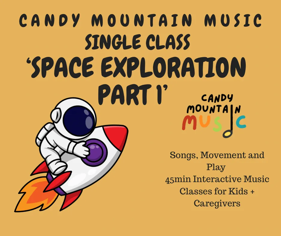 Single Class (Ages 10m-3yrs) Theme: SPACE EXPLORATION: Part 1! SUN 10am