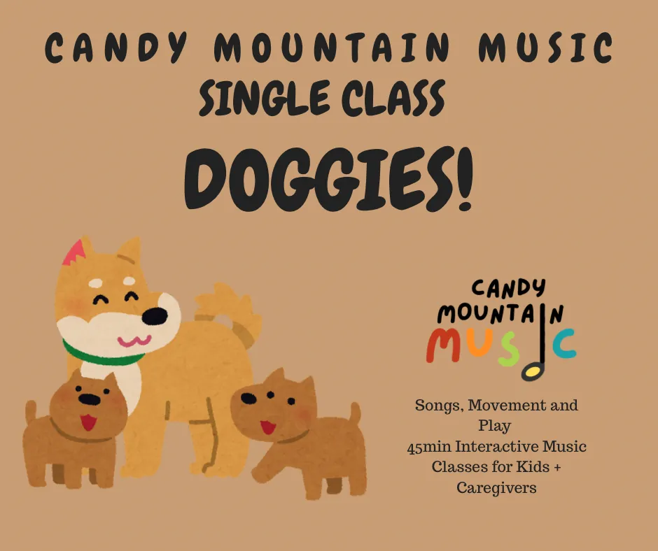 Single Class (Ages 1-5yrs) Theme: DOGGIES! THURS 10:45am