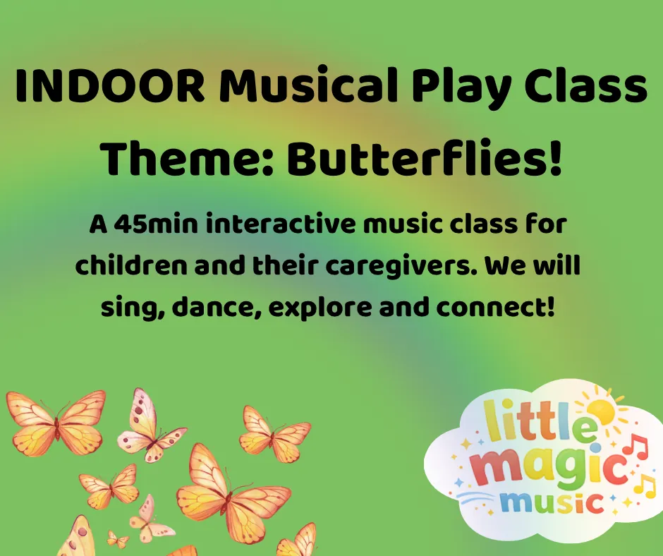 THURS 11:15am INDOOR Musical Play Class(Ages 1-5yrs) Theme: Butterflies! 🦋