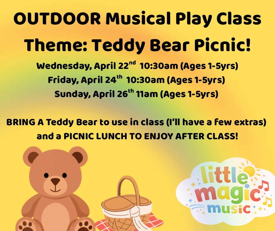 FRI 10:30am OUTDOOR Musical Play Class(Ages 1-5yrs) Theme: Teddy Bear Picnic
