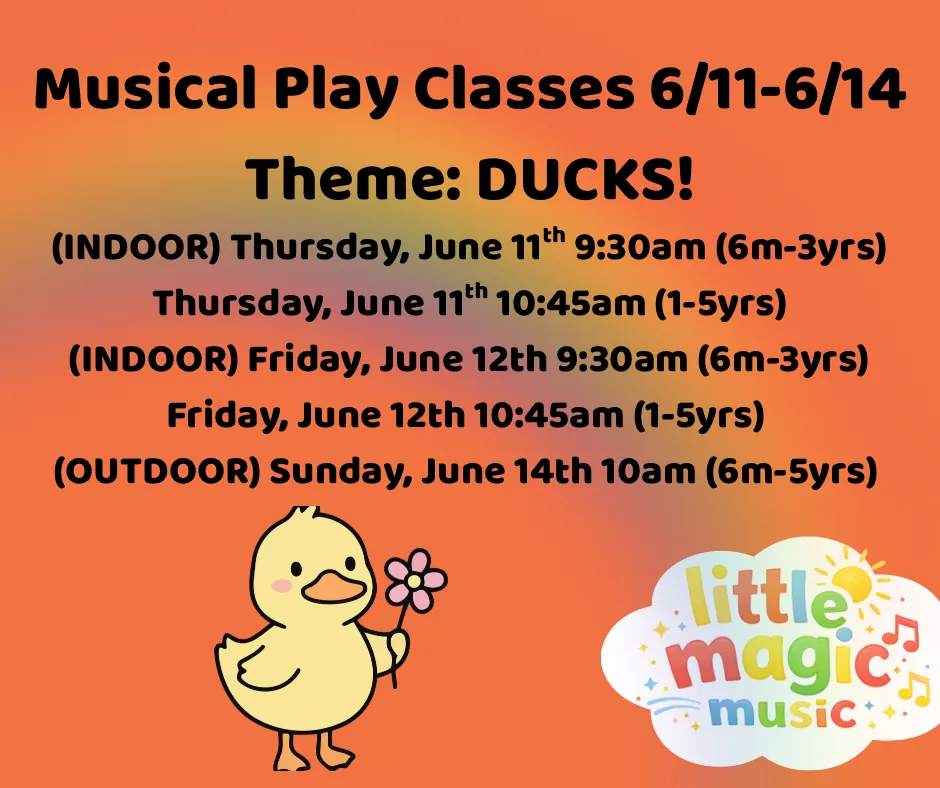 FRI 10:45am INDOOR Musical Play Class(Ages 1-5yrs) Theme: Ducks!