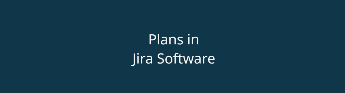 Plans in Jira Software