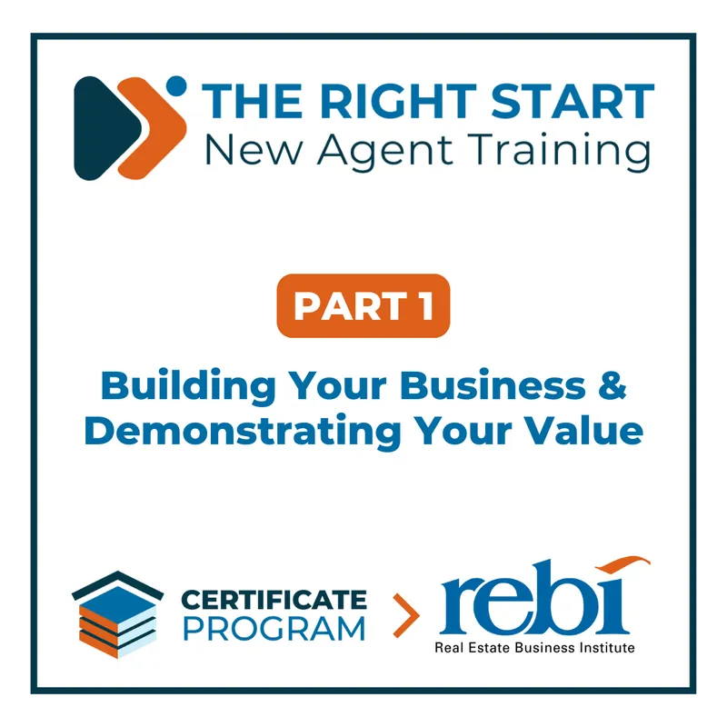 Building Your Business & Demonstrating Your Value: Right Start New Agent Training Certificate Course. In-Person Classroom