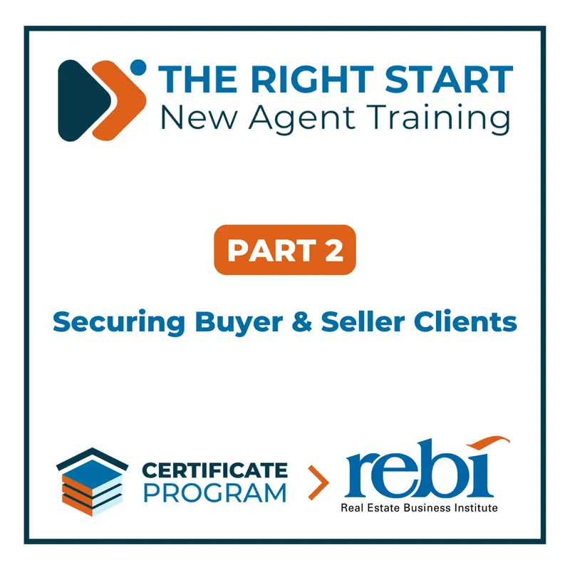 Securing Buyer & Seller Clients: The Right Start New Agent Training Certificate Course. In-Person Classroom