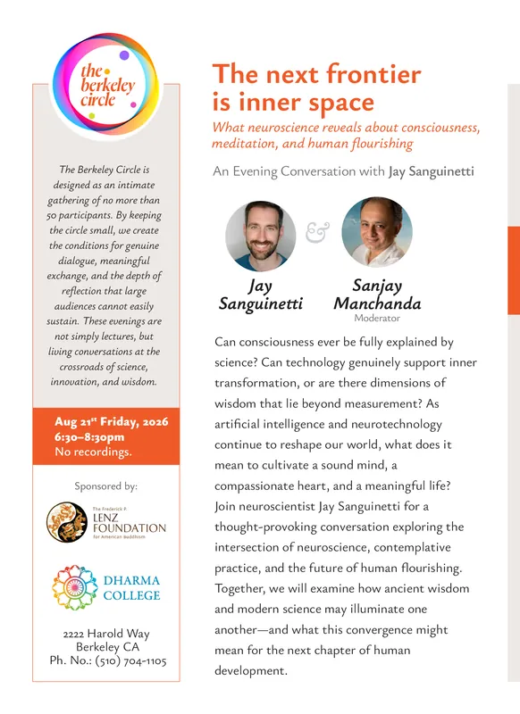 Berkeley Circle #3: The Next Frontier Is Inner Space What Neuroscience Reveals About Consciousness, Meditation, and Human Flourishing