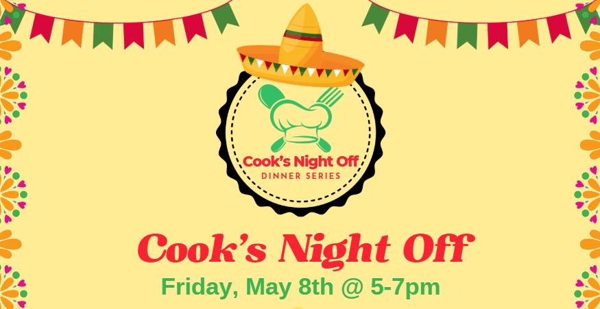 Cooks Night Off - Cinco de Mayo