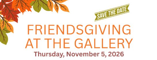 Friendsgiving At The Gallery