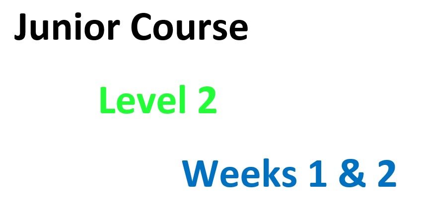 Level 2 Basic Skills. Weeks 1 and 2.