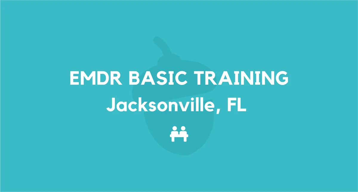 EMDR Basic Training Jacksonville University May & June 2026