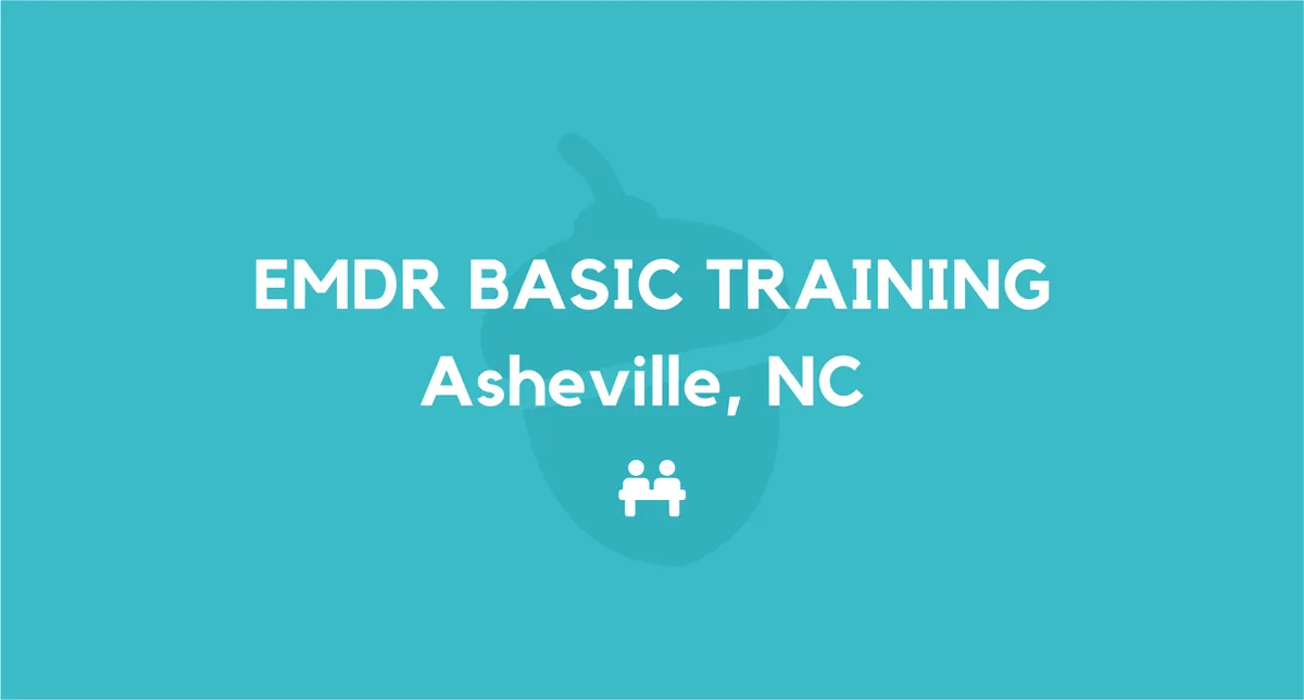 EMDR Basic Training Asheville, NC September & October 2026
