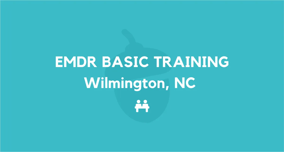 EMDR Basic Training Wilmington, NC January & March 2027