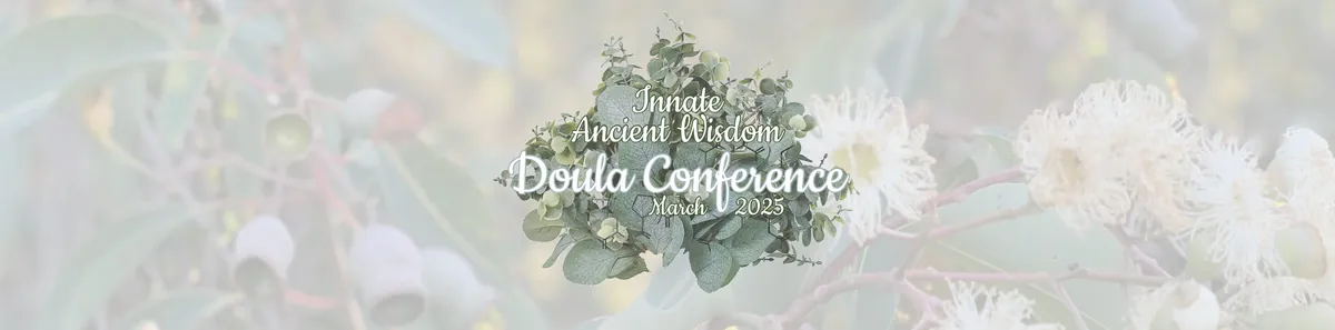 Doula Conference 2025 - 'Innate Ancient Wisdom'
