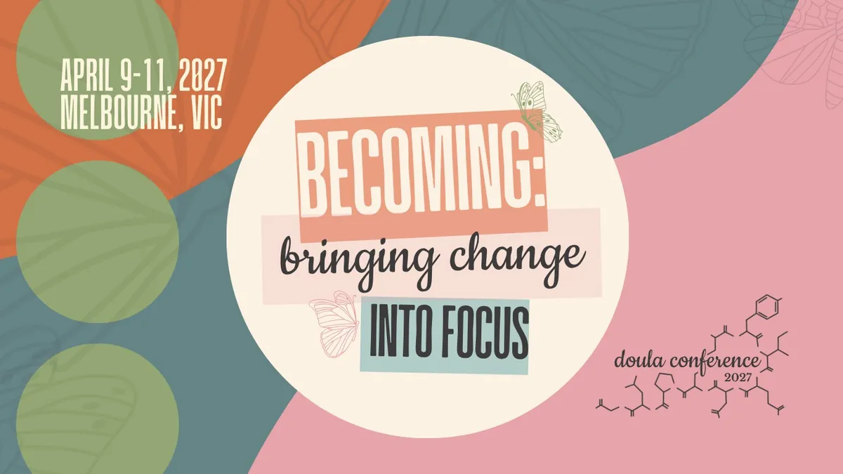 Doula Conference 2027 - '​Becoming: Bringing Change into Focus'