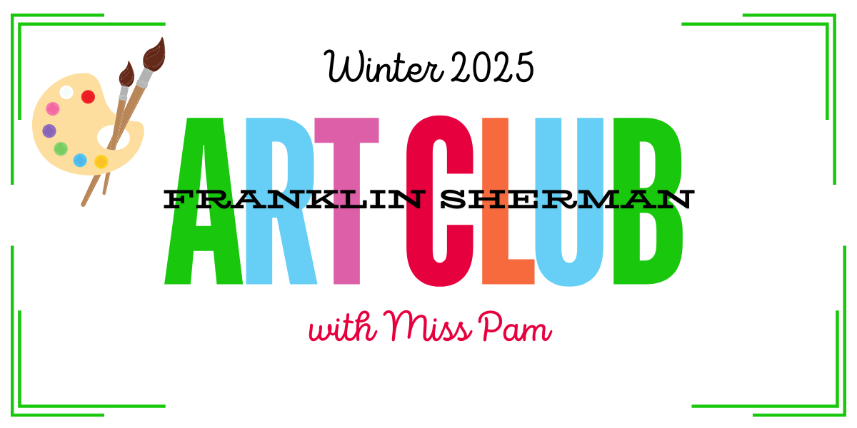 FRANKLIN SHERMAN Fall Art Club (Thursdays)