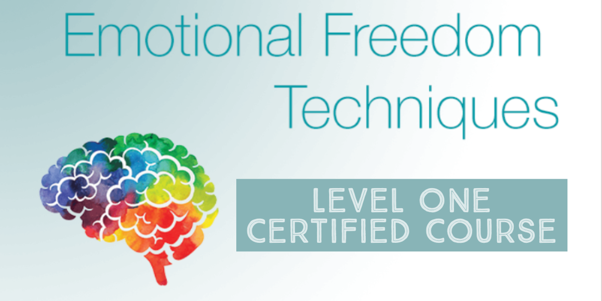 Emotional Freedom Techniques (EFT Tapping) – Level One – Introductory level