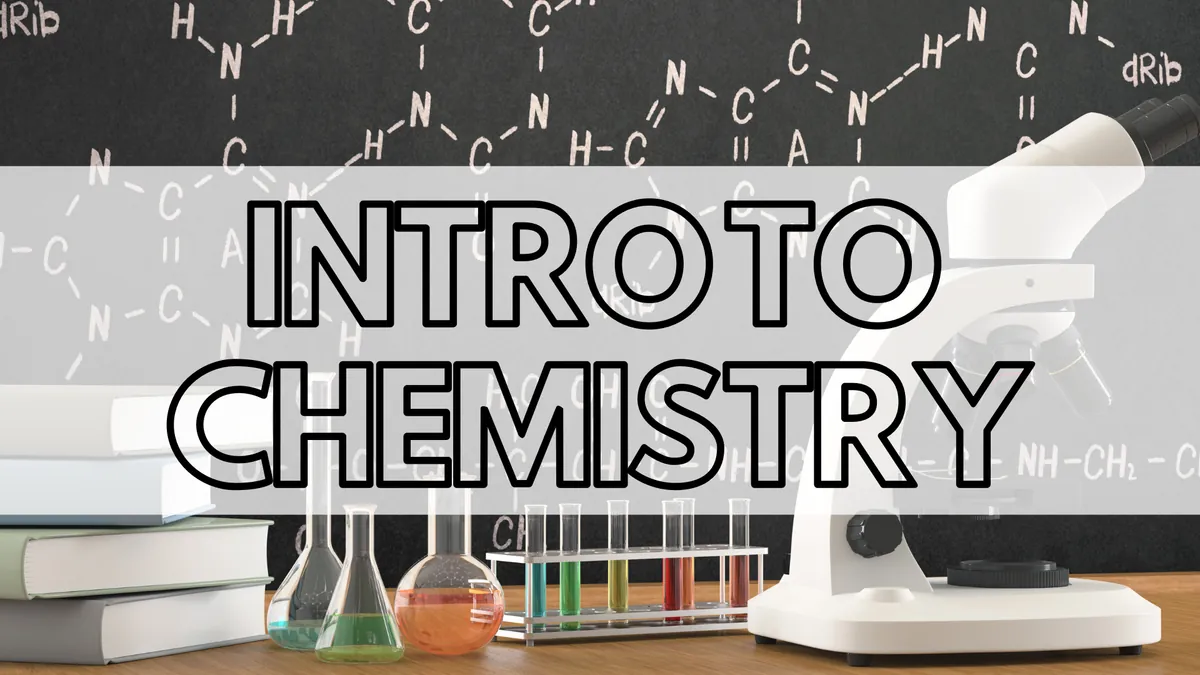 Ages 11-13: Intro to Chemistry