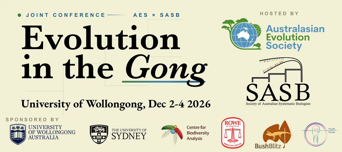 Evolution in the Gong: Joint Meeting of the Australasian Evolution Society and the Society of Australian Systematic Biologists, Wollongong 2026