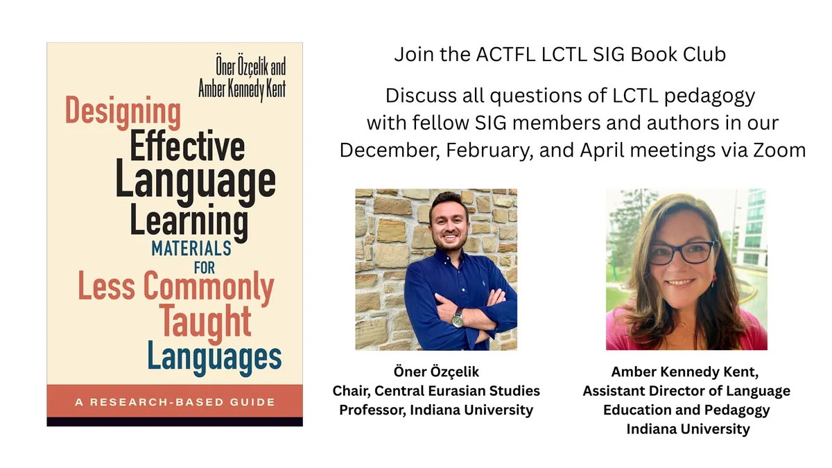 ACTFL LCTL SIG Book Club on "Designing Effective Language Learning Materials for Less Commonly Taught Languages," by Öner Özçelik and Amber Kennedy Kent