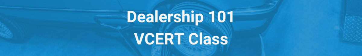 Dealership 101 VCERT Class (In Chicago, Illinois)