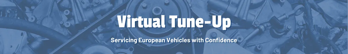Virtual Tune-Up - Servicing European Vehicles with Confidence