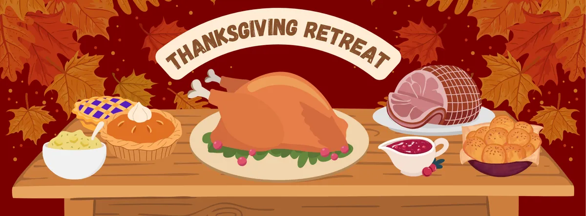 Thanksgiving Retreat 2025
