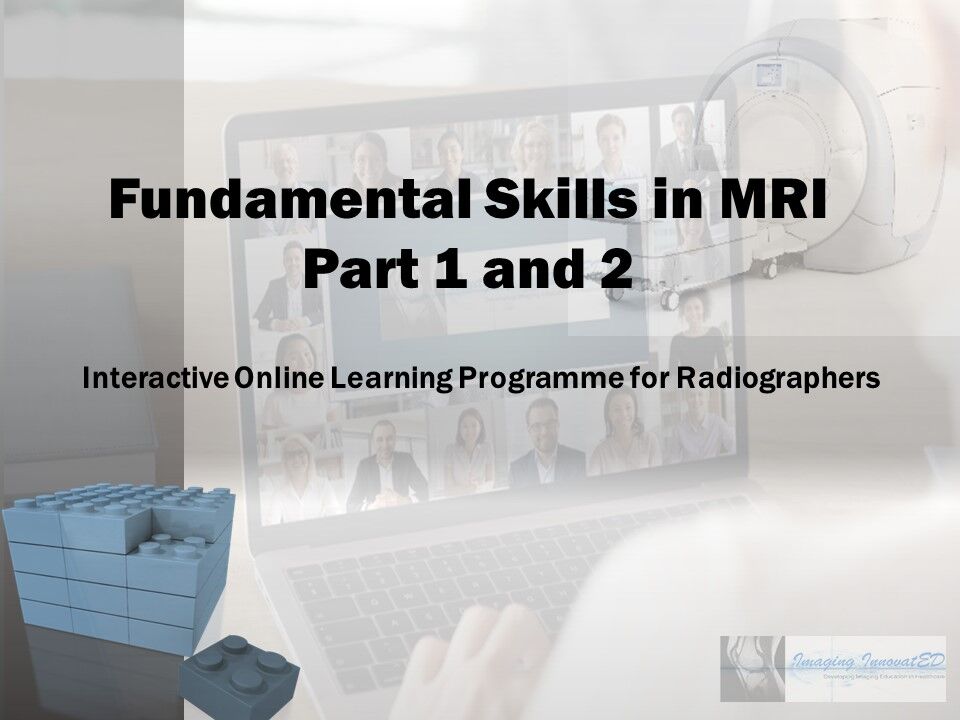 Fundamental Skills in MRI Part 1 and 2