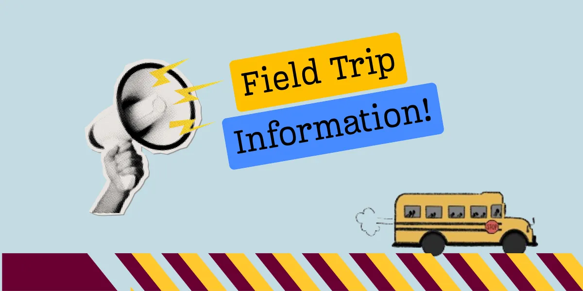 Field Trip Information