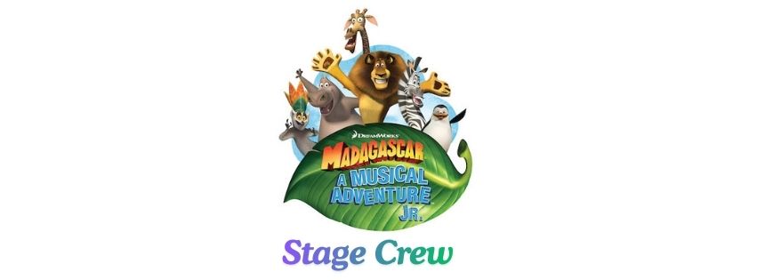 Madagascar Jr. - Stage Crew (ages 8-12)