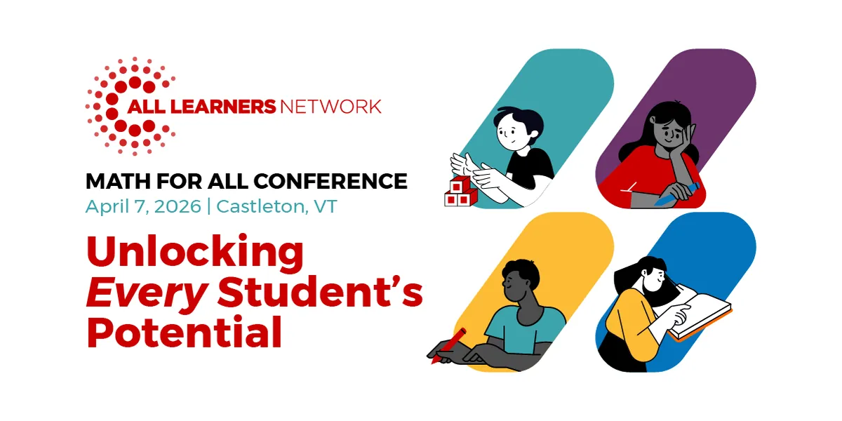 All Learners Network Math for All Conference: Unlocking Every Student's Potential (Vermont location)