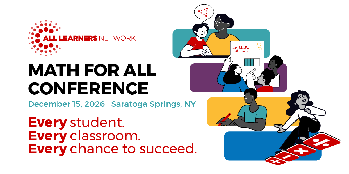 All Learners Network Math for All Capital Region Conference: Every student. Every classroom. Every chance to succeed. (New York Location)