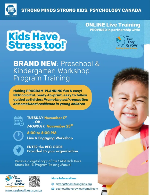 🟠 NOV 23th MONDAY ONLINE Live WORKSHOP: Discover the BRAND-NEW Kids Have Stress Too! ® Strong Minds Strong Kids Psychology Canada training program. 🎨 Explore NEW capacity building tools  & activities helping children learn to manage big feelings and everyday stress - Promoting resilience, mental well-being and the development of self-regulation.🎉 ✅TO REG * At NO-FEE for this Funded PDWorkshop * ENTER the REG COUPON provided to your organization or CONTACT See HowThey Grow