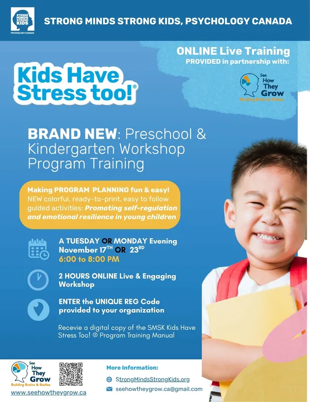 🟠 NOV 23th MONDAY ONLINE Live WORKSHOP: Discover the BRAND-NEW Kids Have Stress Too! ® Strong Minds Strong Kids Psychology Canada training program. 🎨 Explore NEW capacity building tools  & activities helping children learn to manage big feelings and everyday stress - Promoting resilience, mental well-being and the development of self-regulation.🎉 ✅TO REGISTER ** At NO-FEE for this Fully Funded PD Workshop ** ENTER the REG COUPON provided to your organization or CONTACT See HowThey Grow