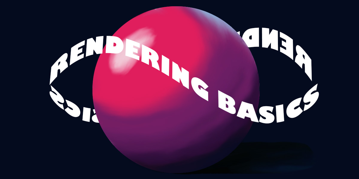 Rendering Basics