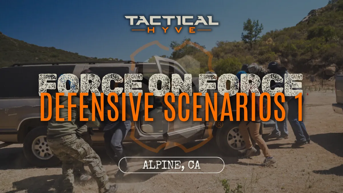 Force on Force: Defensive Scenarios 1 (Alpine, CA)