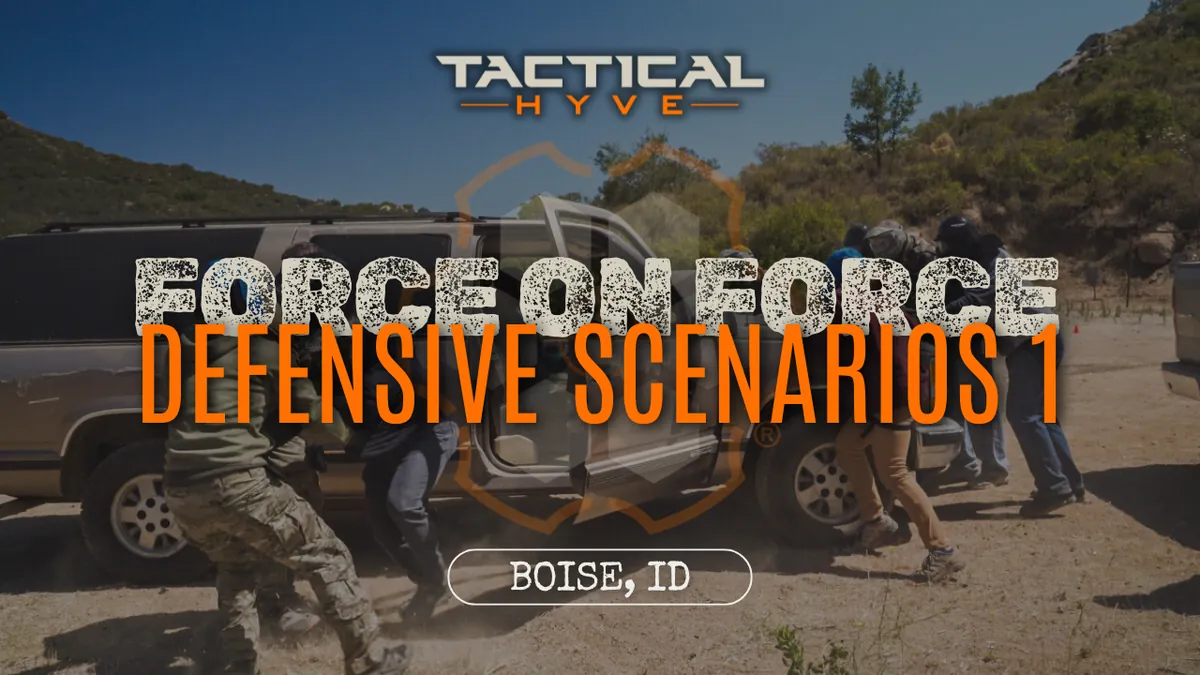 Force on Force: Defensive Scenarios 1 (Boise, ID)