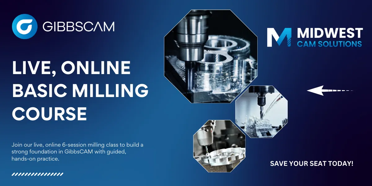 Live, Online GibbsCAM Basic Mill Course (Thursday)