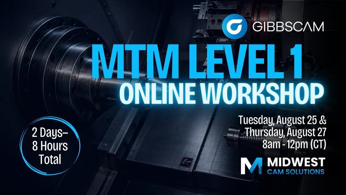 GibbsCAM MTM Training Level 1 -- Dual Spindle, Single Turret Fundamentals