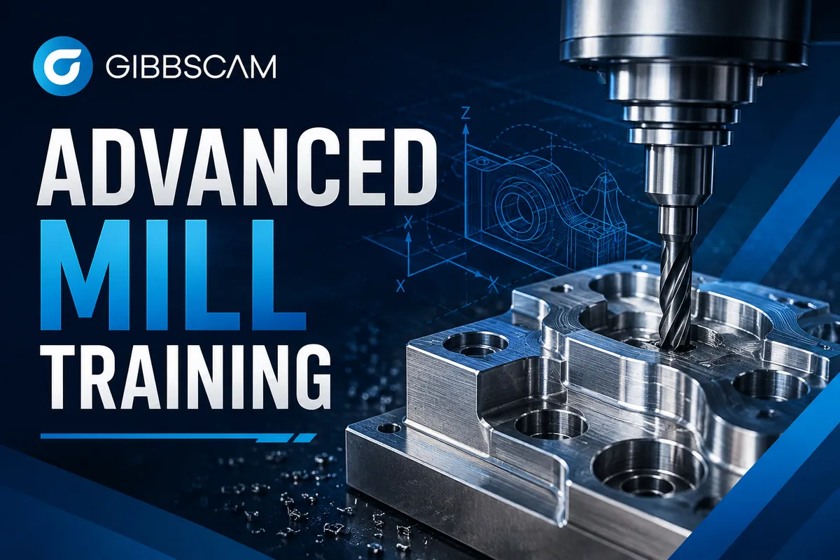 Live, Online GibbsCAM Advanced Milling