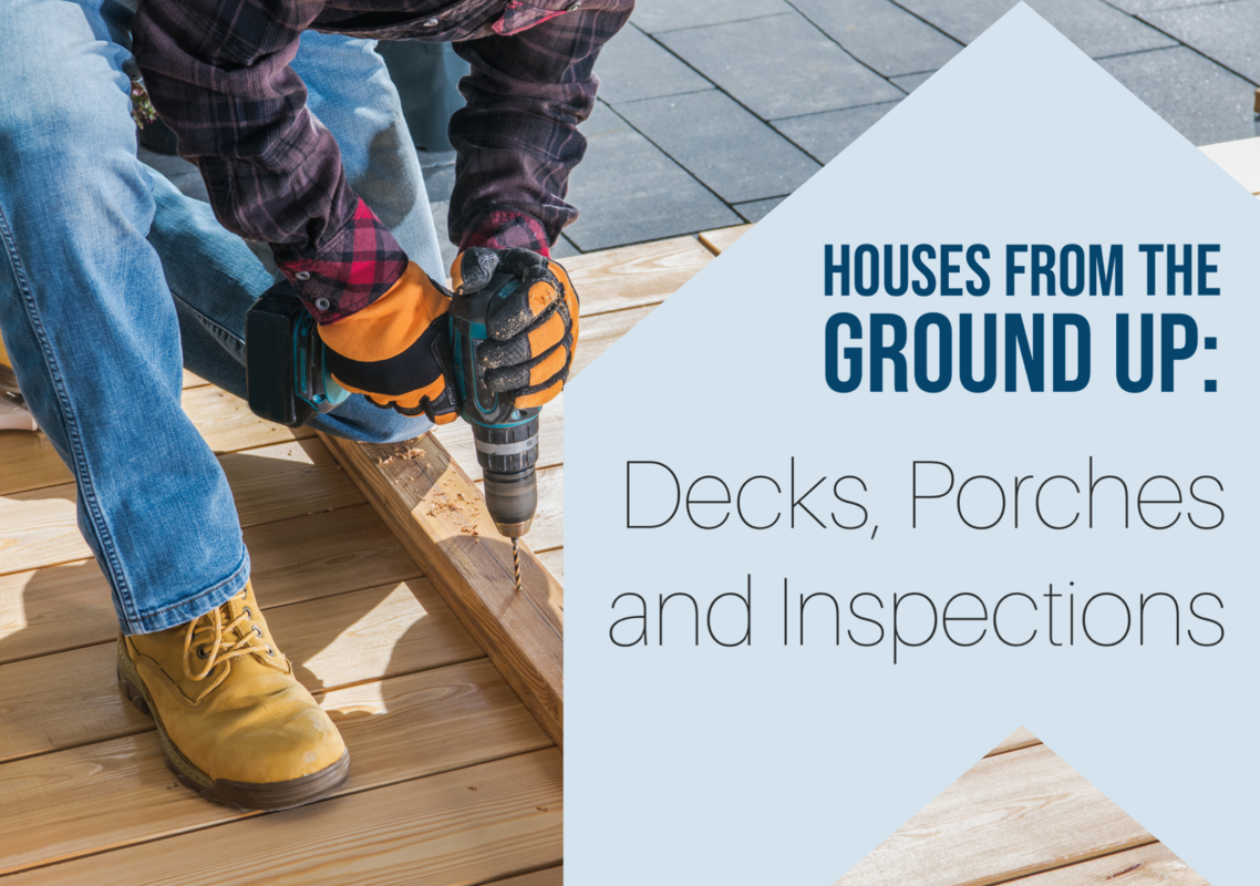 Webinar! Houses From the Ground Up: Decks, Porches and Inspections