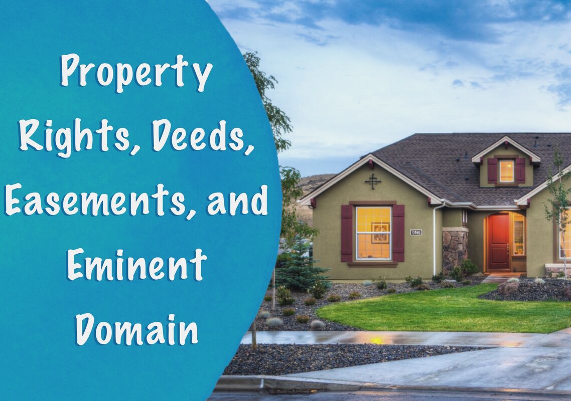 Webinar! Property Rights, Deeds, Easements and Eminent Domain